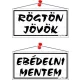 Információs tábla, 20x10,5 cm, kétoldalas, "Rögtön jövök/Ebédelni mentem", fehér
