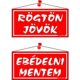 Információs tábla, 20x10,5 cm, kétoldalas, "Rögtön jövök/Ebédelni mentem", piros