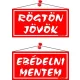 Információs tábla, 20x10,5 cm, kétoldalas, "Rögtön jövök/Ebédelni mentem", piros