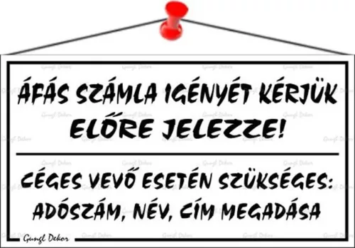 Információs tábla, 22,5x12,5 cm, "ÁFÁS számla igényét kérjük előre jelezze!", fehér