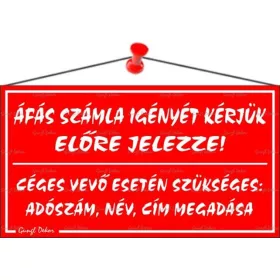 Információs tábla, 22,5x12,5 cm, "ÁFÁS számla igényét kérjük előre jelezze!", piros