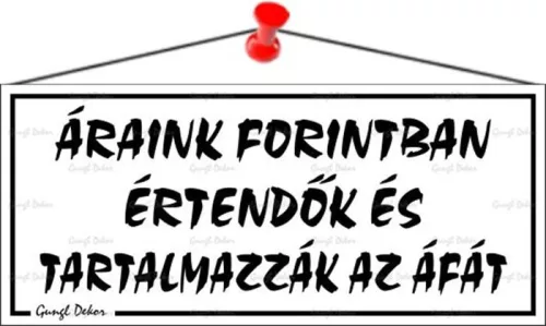 Információs tábla, 22,5x10 cm, "Áraink forintban értendők és tartalmazzák az áfát", fehér