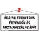 Információs tábla, 22,5x10 cm, "Áraink forintban értendők és tartalmazzák az áfát", fehér