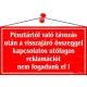 Információs tábla, 22,5x12,5 cm, "Pénztártól való távozás után…", piros