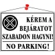 Információs tábla, 35x25 cm, "Kérem a bejáratot szabadon hagyni!", fehér