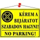Információs tábla, 35x25 cm, "Kérem a bejáratot szabadon hagyni!", sárga