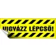 Információs matrica, 14x5 cm, "Vigyázz lépcső!"